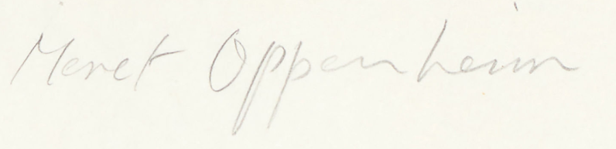 Signature 4 — Meret Oppenheim · Dans la marge inférieure droite, sous l’image imprimée.