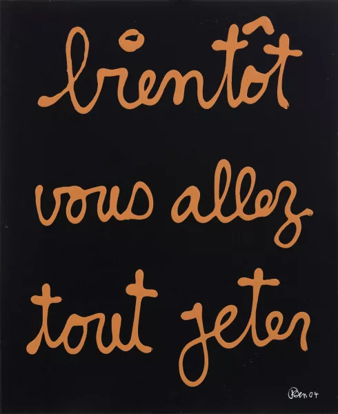 Ben Vautier — "Bientôt vous allez tout jeter"