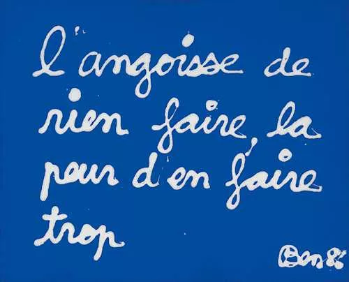 Ben Vautier — L’ANGOISSE DE RIEN FAIRE, LA PEUR D’EN FAIRE TROP. 1986.