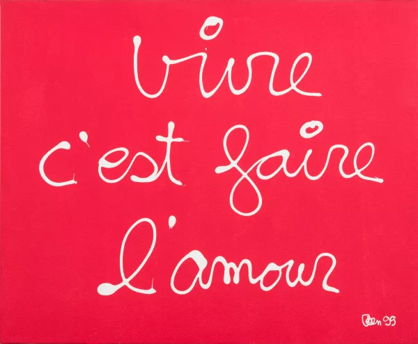 Ben Vautier — Ben (1935), "Vivre c’est faire l’amour", 1999,