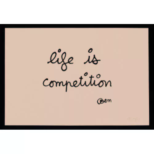 Ben Vautier — "life is competition".