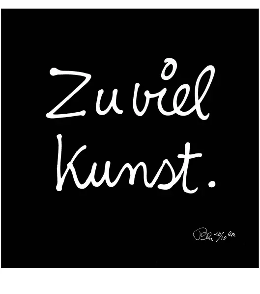 Ben Vautier — Zu viel Kunst — Galerie Kornfeld