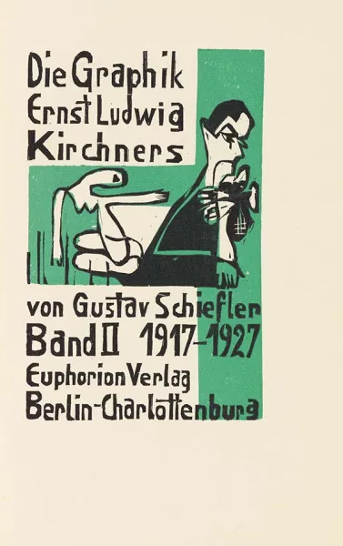 Ernst Ludwig Kirchner — Die Graphik Ernst Ludwig Kirchners, Band II