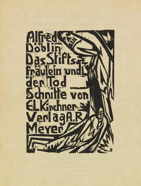 Ernst Ludwig Kirchner — Alfred Döblin. Das Stiftsfräulein und der Tod. Eine Novelle
