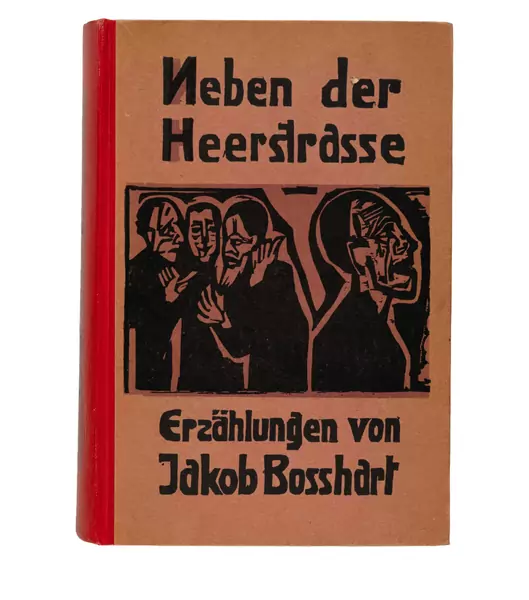 Ernst Ludwig Kirchner — Neben der Heerstrasse, Erzählungen von Jakob Bosshart Zürich/Leipzig, Verlag Grethlein & Co., 1923 — Galerie Kornfeld