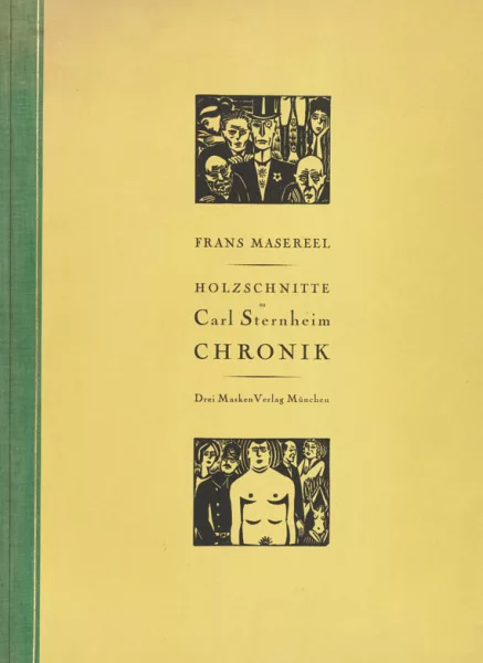 Frans Masereel — Holzschnitte zu Carl Sternheim Chronik