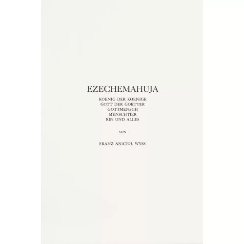 Franz Anatol Wyss — "Ezechemahuja".