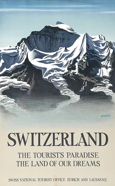Fred Stauffer — Switzerland - The Tourist's Paradise - The Land of our Dreams, ca. 1930