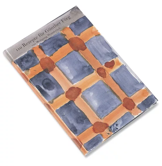 Günther Förg — Wunderlich, W., 110 Rezepte für Günther Förg. 2004