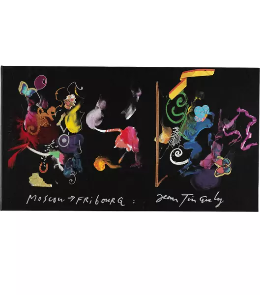 Jean Tinguely — Fribourg - Moscou - Fribourg Verlag Ernst Scheidegger, 1992 — Galerie Kornfeld