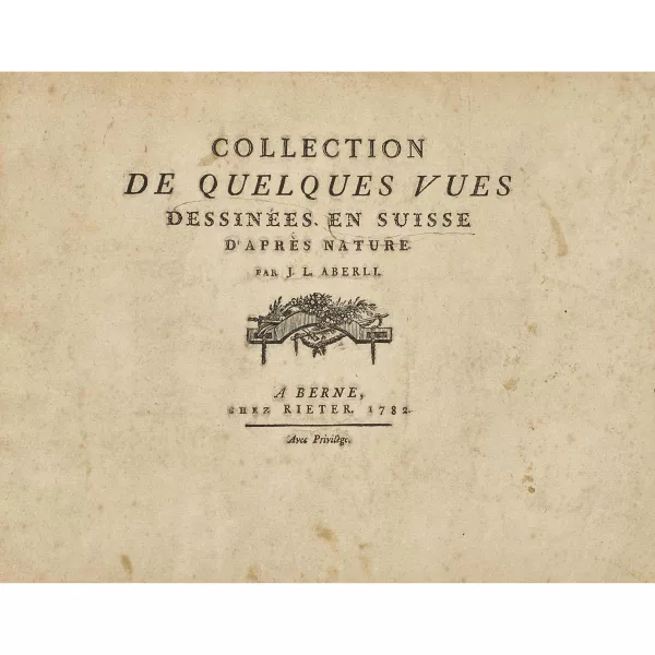 Johann Ludwig Aberli — "Collection de quelques vues dessinées en Suisse".