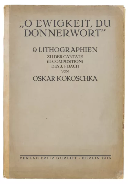 Oskar Kokoschka — O Ewigkeit, du donnerwort, 9 lithographien zu der cantate (II.Composistion) des J.S. Bach von Oskar Kokoschka",