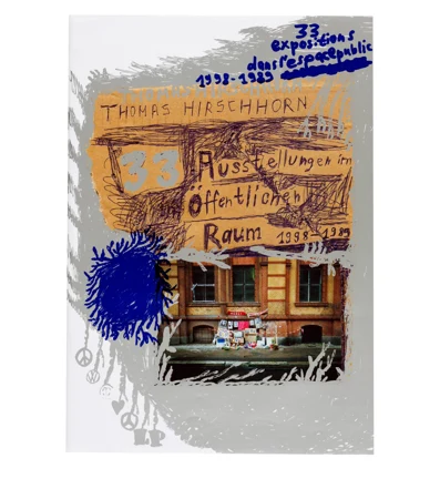 Thomas Hirschhorn — 33 Ausstellungen im öffentlichen Raum — Galerie Kornfeld